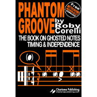 Charisma Publishing Phantom Groove - The Book on Ghpsted Notes Timing & Independence