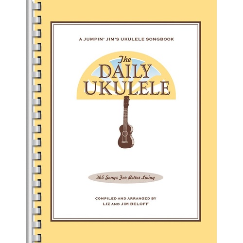 The Daily Ukulele Song Book - 365 Songs for Better Living