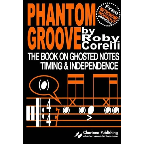 Charisma Publishing Phantom Groove - The Book on Ghpsted Notes Timing & Independence